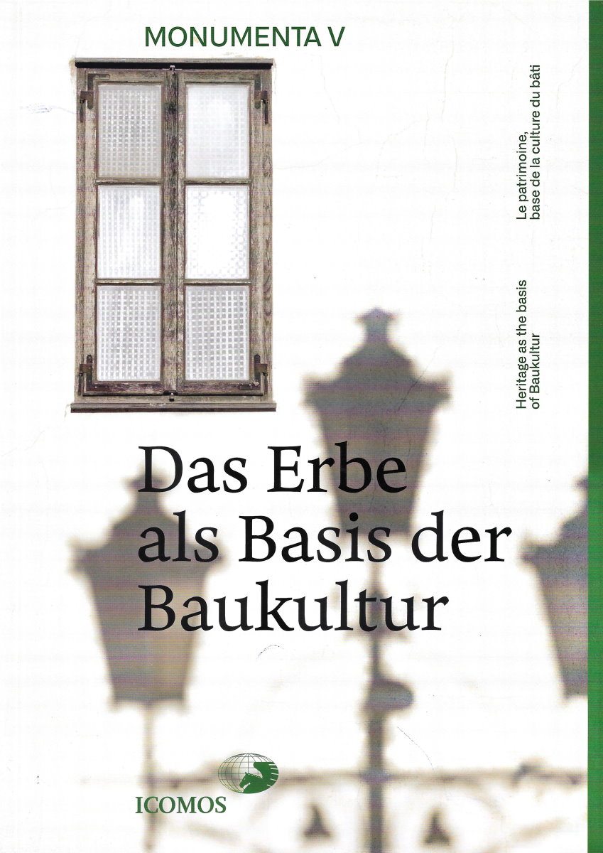 Das Erbe als Basis der Baukultur (ICOMOS - Monumenta V) Das Erbe als Basis der Baukultur (ICOMOS - Monumenta V)